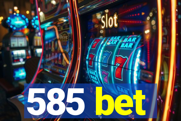 585 bet